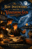 The Boy Inventors and the Vanishing Gun - Richard Bonner - Dista