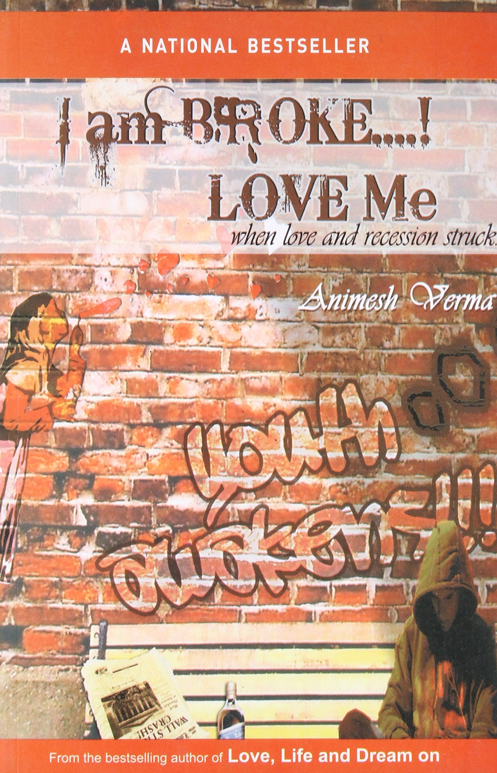 I am Broke….!Love me - Animesh Verma - Dista