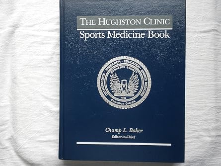 The Hughston Clinic Sports Medicine Book by Champ L., Jr Baker, Fred, MD Flandry, John M. Henderso, - Dista