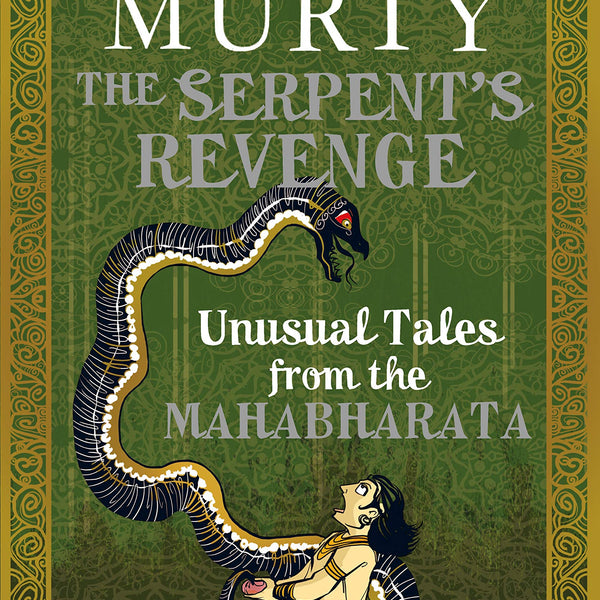 The Serpent's Revenge: Unusual Tales From The Mahabharata