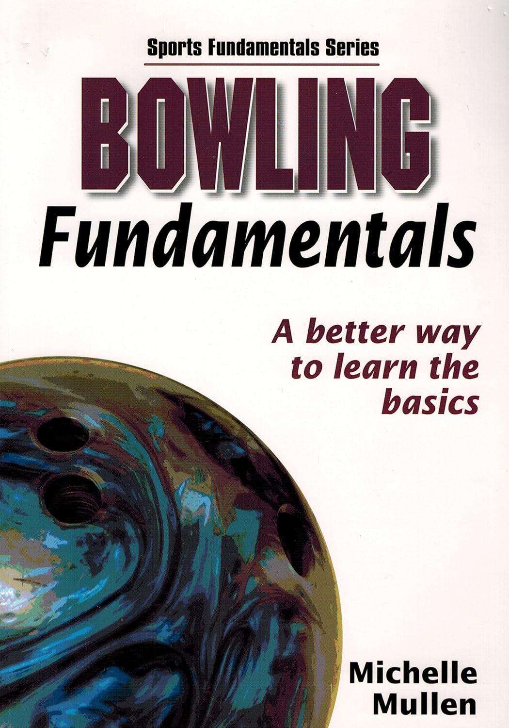 Khel Sahitya Kendra Bowling Fundamentals (Sports Fundamentals) by Michelle Mullen , - Dista