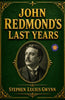 John Redmond's Last Years - Stephen Lucius Gwynn - Dista