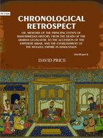 Thumbnail for Chronological retrospect: Or, Memoirs of the principal events of Mahommedan history, from the death of the Arabian legislator, to the accession of the emperor Akbar, and the establishment of the Moghul empire in Hindustaun (3 Vols. Set) - Gyan Books - Distacart