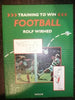 Training To Win: Football by Rolf Wirhed, - Dista