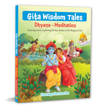 Gita Wisdom Tales: Dhyana - Meditation - Inspiring stories explaining the key shlokas of the Bhagavad Gita - Om Books