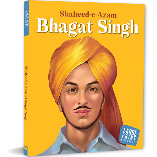 Bhagat Singh: Shaheed-e-Azam - Large Print Biography - Freedom Fighter in India - Om Books - Distacart
