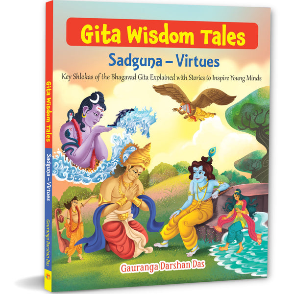 Gita Wisdom Tales: Sadguna - Virtues - Key Shlokas of the Bhagavad Gita Explained with Stories to Inspire Young MindsI Gita Story book for kids - Om Books - Distacart