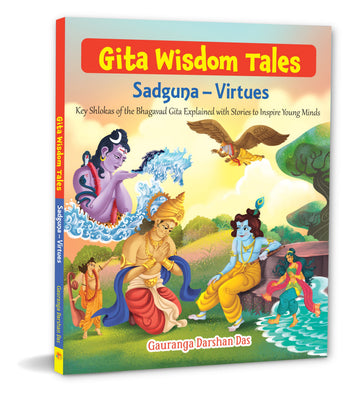 Gita Wisdom Tales: Sadguna - Virtues - Key Shlokas of the Bhagavad Gita Explained with Stories to Inspire Young MindsI Gita Story book for kids - Om Books - Distacart