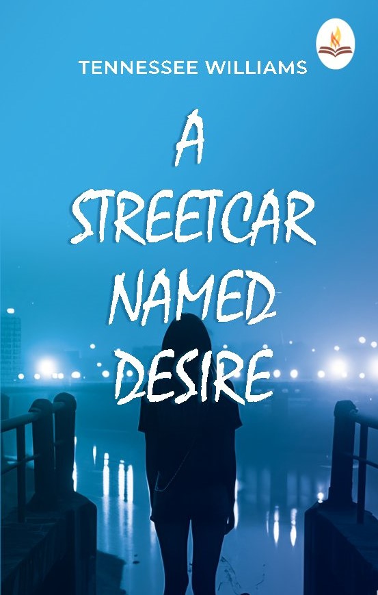 A Streetcar Named Desire - Tennessee Williams - Dista