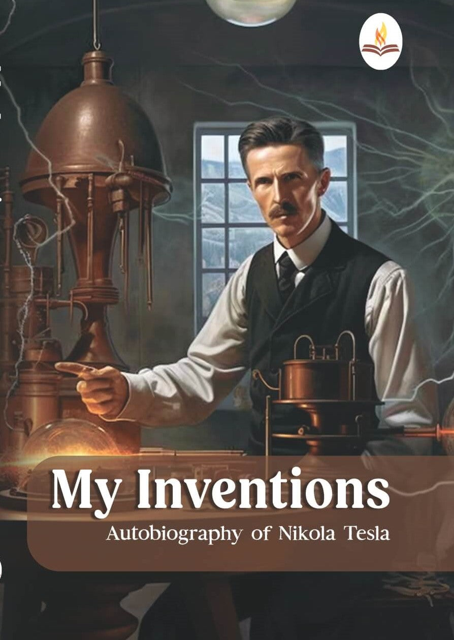 My Inventions, Autobiography of Nikola Tesla - Nikola Tesla - Dista