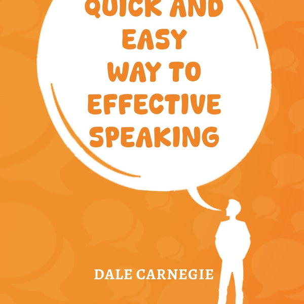 The Quick And Easy Way to Effective Speaking - Dale Carnegie - Dista