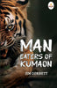 Man Eaters of Kumaon - Jim Corbett - Dista