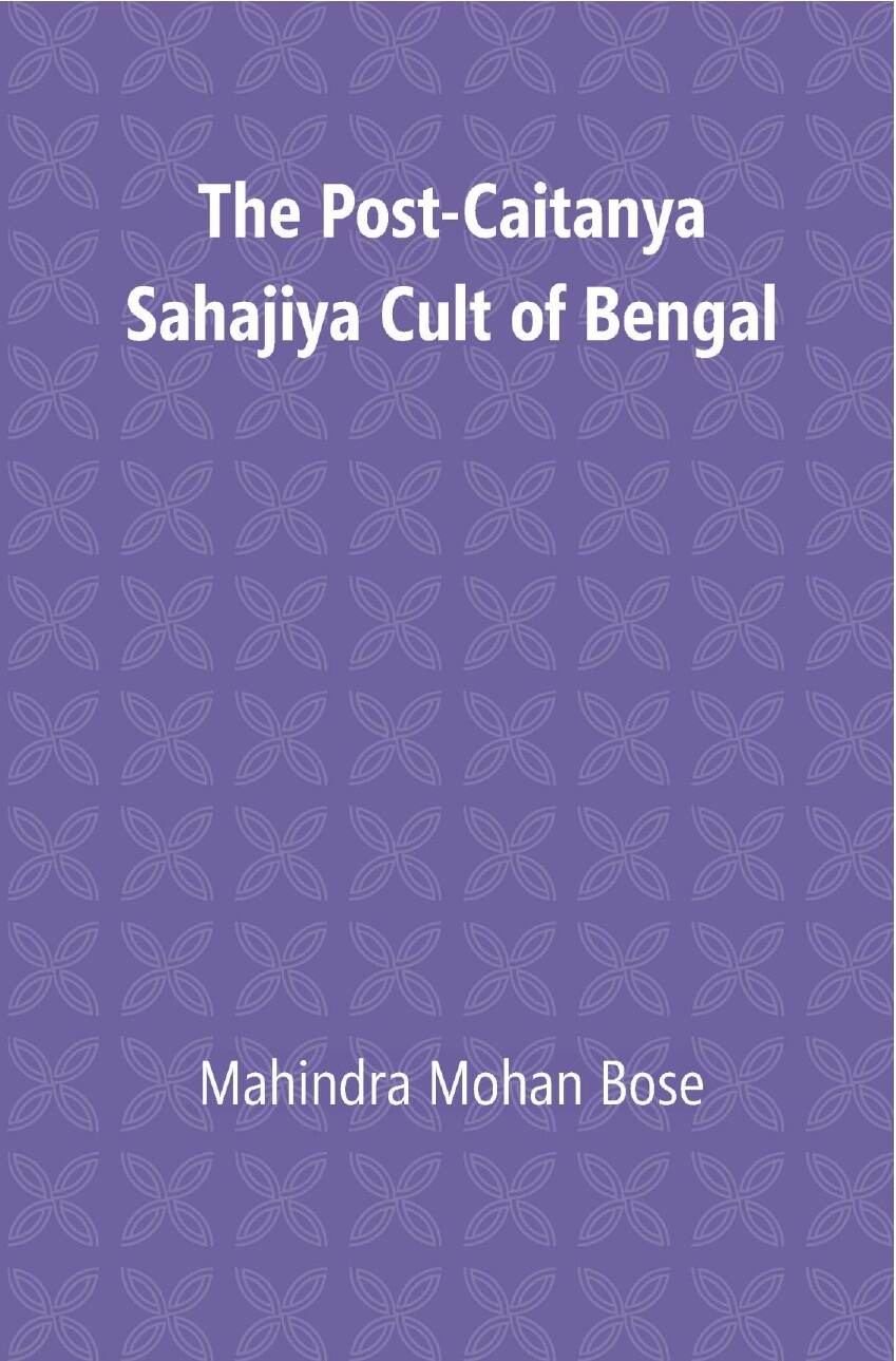 The Post-Caitanya Sahajia Cult of Bengal - Gyan Books - Distacart