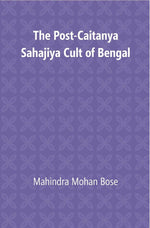 Thumbnail for The Post-Caitanya Sahajia Cult of Bengal - Gyan Books - Distacart