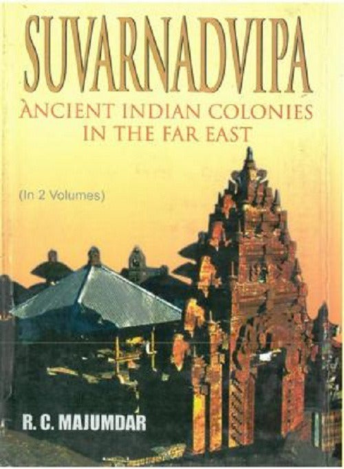 Suvarnadvipa: Ancient Indian Colonies in the Far East 2 Vols. Set - Gyan Books - Distacart