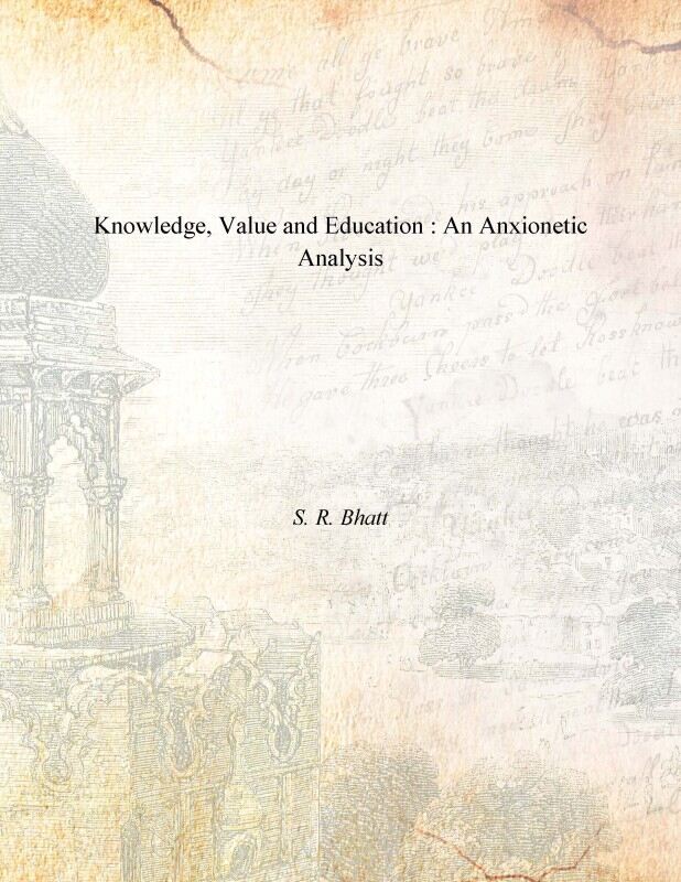 Knowledge, Value and Education : an Anxionetic Analysis - Gyan Books - Distacart