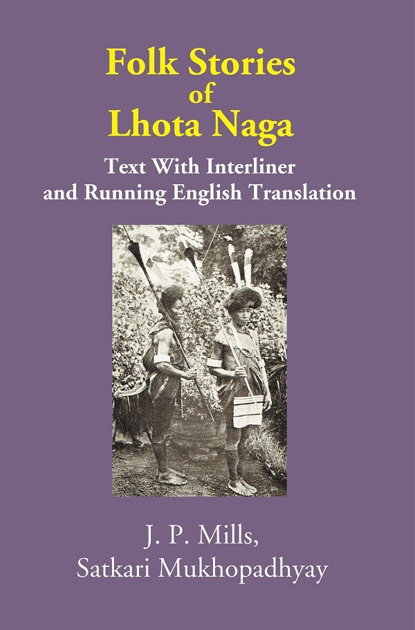 Folk Stories of Lhota Naga: Text With Interliner and Running English Translation - Gyan Books - Distacart