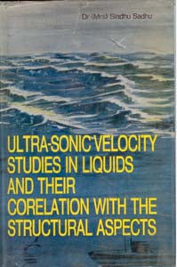 Ultra-Sonic Velocity Studies in Liquids and Their Correlation With the Structural Aspects - Gyan Books - Distacart