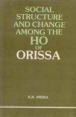 Thumbnail for Social Structure and Change Among the Ho of Orissa - Gyan Books - Distacart