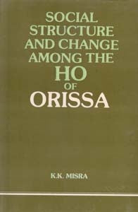 Social Structure and Change Among the Ho of Orissa - Gyan Books - Distacart