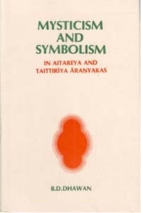 Mysticism and Symbolism in Aitareya and Taittiriya Aranyakas - Gyan Books - Distacart