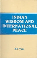 Indian Wisdom and International Peace (From the Vedas and Lord Shri Krishna to Ex-Prime Minister Morarji Desai With Supplementry Western Thoughts) - Gyan Books - Distacart