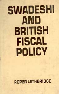 Swadeshi and British Fiscal Policy - Gyan Books - Distacart