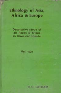 Ethnology of Asia, Africa & Europe Discriptive Study of All Races & Tribes in Three Continents) Vol. 2nd - Gyan Books - Distacart