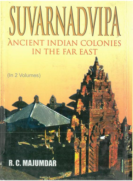 Suvarnadvipa: Ancient Indian Colonies in the Far East (Cultural History) Vol. 2nd - Gyan Books - Distacart