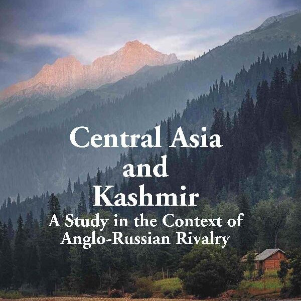 Central Asia and Kashmir: A Study in the Context of Anglo- Russian Rivalry - Gyan Books - Distacart