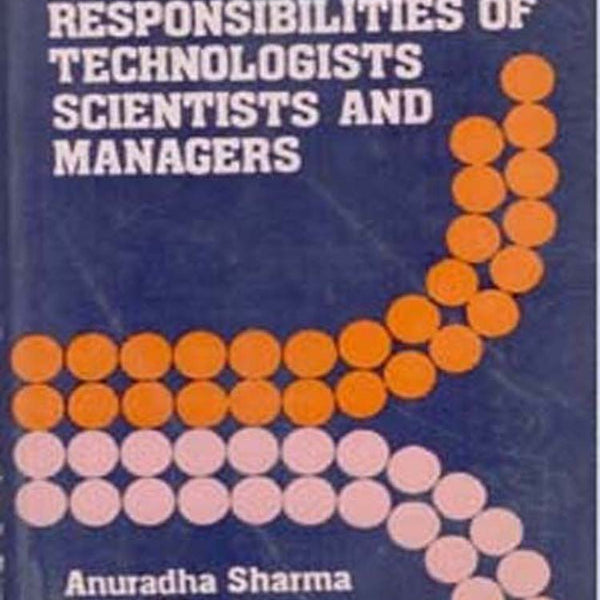 Social Responsibilities of Technologist, Scientists and Managers - Gyan Books - Distacart