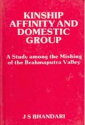The Kinship, Affinity and Domestic Group a Study Among the Mishings of Brahmaputra Valley the Kiratas in Ancient India - Gyan Books - Distacart