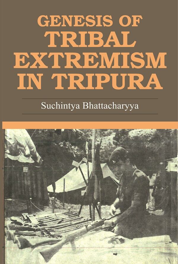 Genesis of Tribal Extremism in Tripura - Gyan Books - Distacart