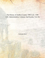 Thumbnail for The History of Andhra Country 1000 A.D.–1500 A.D. Administration, Literature and Society Vol. 1st - Gyan Books - Distacart