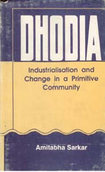 Thumbnail for Dhodia: Industrialisation and Change in a Primitive Community - Gyan Books - Distacart