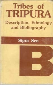 Tribes of Tripura: Description, Ethnology and Bibliography - Gyan Books - Distacart