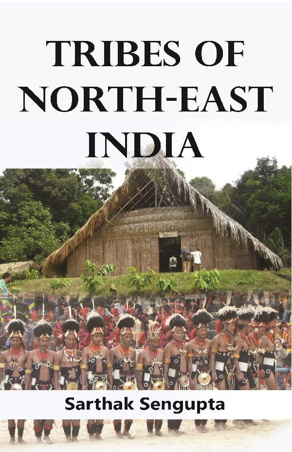 Tribes of North-East India: Biological and Cultural Perspectives - Gyan Books