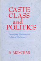 Caste Class and Politics: Emerging Horizons of Political Sociology - Gyan Books - Distacart