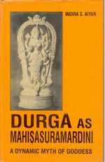 Thumbnail for Durga As Mahisasuramardini: a Dynamic Myth of Goddess - Gyan Books - Distacart