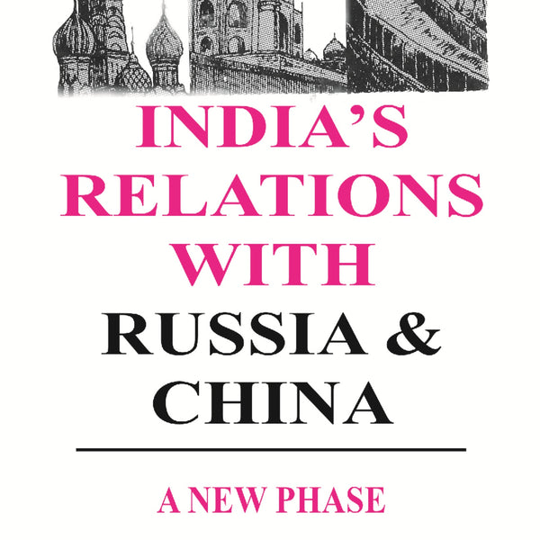 India's Relations With Russia and China - Gyan Books - Distacart