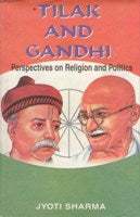 Tilak and Gandhi: Perspectives On Religion and Politics - Gyan Books