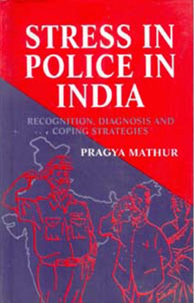 Stress in Police in India Recognition, Diagnosis and Coping Strategies - Gyan Books - Distacart