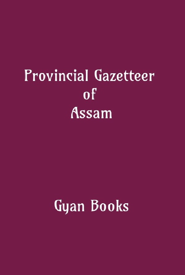 Provincial Gazetteer of Assam - Gyan Books - Distacart
