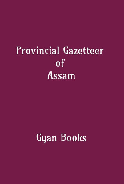 Provincial Gazetteer of Assam - Gyan Books - Distacart
