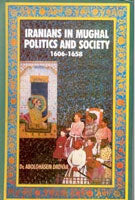 Iranians in Mughal Politics and Society: 1606-1658 - Gyan Books - Distacart