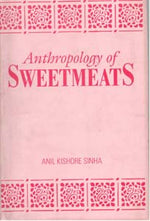 Thumbnail for Anthropology of Sweetmeats - Gyan Books - Distacart