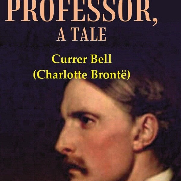 The Professor, A Tale 1st - Gyan Books - Distacart