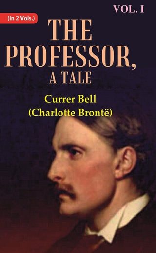 The Professor, A Tale 1st - Gyan Books - Distacart