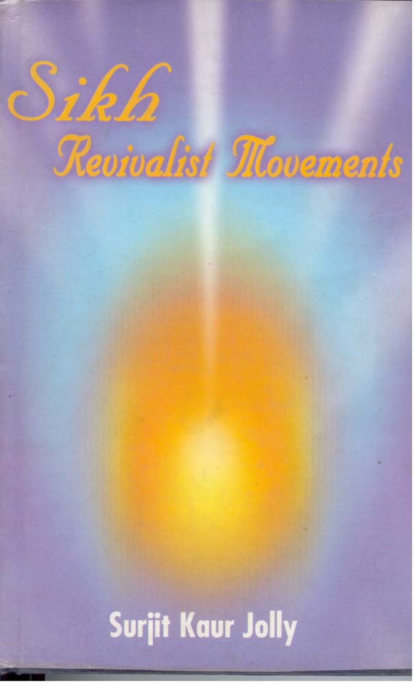 Sikh Revivalist Movements the Nirankari and Namdhari Movements in Punjab in the Nineteenth Centuries (A Socio-Religious Study) - Gyan Books - Distacart
