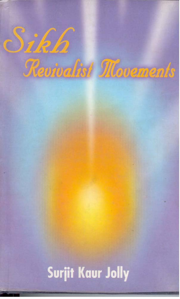Sikh Revivalist Movements the Nirankari and Namdhari Movements in Punjab in the Nineteenth Centuries (A Socio-Religious Study) - Gyan Books